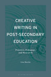 Book Cover for Creative Writing in Post-Secondary Education by Lisa Martin