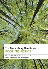 Book Cover for The Bloomsbury Handbook of Ecolinguistics by Dr Robert Poole, Daniela Francesca Virdis, Jessica Hampton, Amir Ghorbanpour