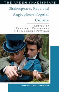 Book Cover for Shakespeare, Race and Anglophone Popular Culture by Vanessa I Corredera, L Monique Pittman