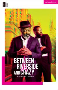 Book Cover for Between Riverside and Crazy by Stephen Adly Guirgis