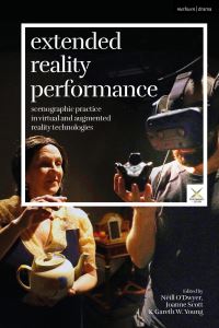 Book Cover for Extended Reality Performance by Néill ODwyer, Joanne Scott, Gareth W Young
