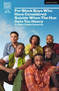 Book Cover for For Black Boys Who Have Considered Suicide When the Hue Gets Too Heavy by Ryan Calais Cameron