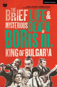 Book Cover for The Brief Life & Mysterious Death of Boris III, King of Bulgaria by Sasha Wilson
