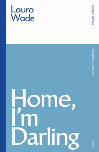 Book Cover for Home, I'm Darling by Laura Wade