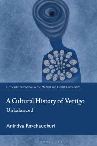 Book Cover for A Cultural History of Vertigo by Anindya Raychaudhuri
