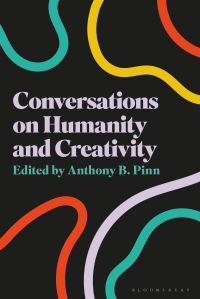 Book Cover for Conversations on Humanity and Creativity by Anthony B Pinn