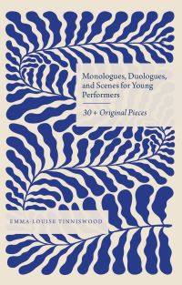 Book Cover for Monologues, Duologues, and Scenes for Young Performers by EmmaLouise Tinniswood
