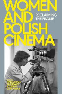 Book Cover for Women and Polish Cinema by Malgorzata Radkiewicz, Elzbieta Ostrowska