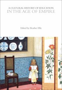 Book Cover for A Cultural History of Education in the Age of Empire by Heather Ellis