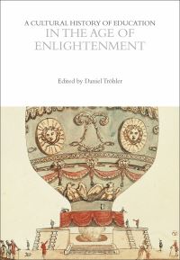 Book Cover for A Cultural History of Education in the Age of Enlightenment by Daniel Tröhler