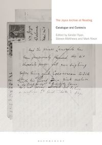 Book Cover for The Joyce Archive at Reading by Professor Steven Matthews, Dr Mark Nixon, Xander Ryan