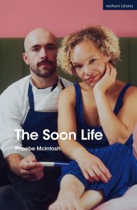 Book Cover for The Soon Life by Phoebe McIntosh