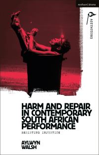 Book Cover for Harm and Repair in Contemporary South African Performance by Aylwyn Walsh
