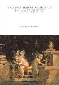 Book Cover for A Cultural History of Chemistry in Antiquity by Marco Beretta