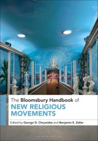 Book Cover for The Bloomsbury Handbook of New Religious Movements by George D Chryssides, Assistant Professor Benjamin E Zeller