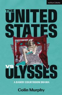 Book Cover for The United States Vs Ulysses by Colin Murphy