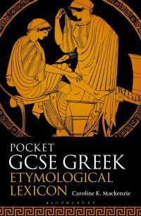 Book Cover for Pocket GCSE Greek Etymological Lexicon by Caroline K Mackenzie
