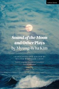 Book Cover for Sound of the Moon and Other Plays by MyungWha Kim, MyungWha Kim