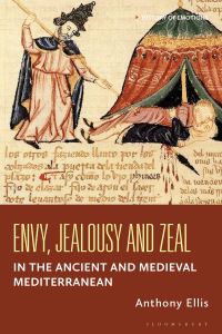 Book Cover for Envy, Jealousy and Zeal in the Ancient and Medieval Mediterranean by Anthony Ellis