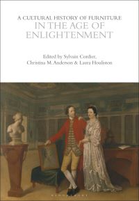 Book Cover for A Cultural History of Furniture in the Age of Enlightenment by Dr Sylvain Cordier, Christina M Anderson, Laura Houliston