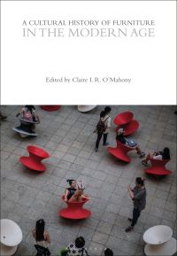 Book Cover for A Cultural History of Furniture in the Modern Age by Dr Claire I R OMahony