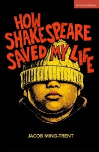 Book Cover for How Shakespeare Saved My Life by Jacob MingTrent