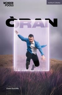 Book Cover for Òran by Owen Sutcliffe, Wonder Fools Theatre company