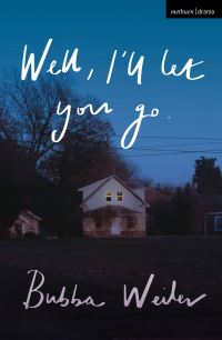 Book Cover for Well, I'll Let You Go by Bubba Weiler