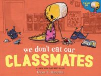 Book Cover for We Don't Eat Our Classmates by Ryan T Higgins
