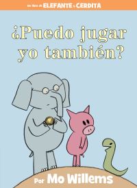 Book Cover for +Puedo Jugar Yo También?-An Elephant & Piggie Book, Spanish Edition by Mo Willems