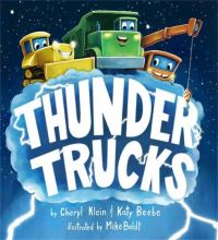 Book Cover for Thunder Trucks by Cheryl B Klein, Katy Beebe