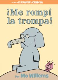 Book Cover for ãMe Rompí La Trompa!-Spanish Edition by Mo Willems