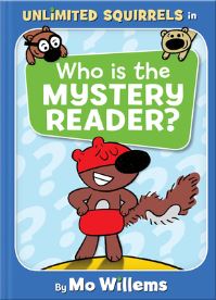 Book Cover for Unlimited Squirrels in Who Is the Mystery Reader? by Mo Willems