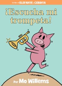 Book Cover for ãEscucha Mi Trompeta!-An Elephant and Piggie Book, Spanish Edition by Mo Willems