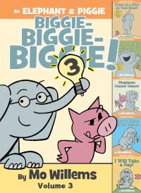 Book Cover for An Elephant & Piggie Biggie! Volume 3 by Mo Willems