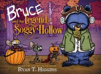 Book Cover for Bruce and the Legend of Soggy Hollow by Ryan T Higgins