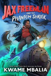 Book Cover for Jax Freeman and the Phantom Shriek by Kwame Mbalia