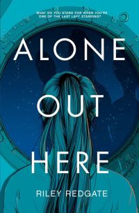 Book Cover for Alone Out Here by Riley Redgate