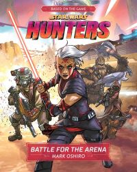 Book Cover for Battle for the Arena by Mark Oshiro, Zynga Firm, Lucasfilm Games