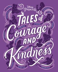 Book Cover for Tales of Courage and Kindness by Disney Books
