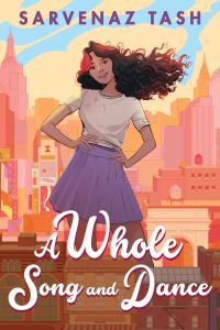Book Cover for A Whole Song and Dance by Sarvenaz Tash