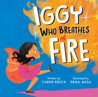 Book Cover for Iggy Who Breathes Fire by Carrie Kruck