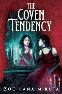 Book Cover for The Coven Tendency by Zoe Hana Mikuta