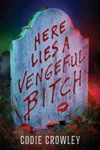 Book Cover for Here Lies a Vengeful Bitch by Codie Crowley