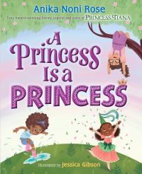 Book Cover for A Princess Is a Princess by Anika Noni Rose