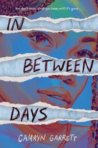 Book Cover for In Between Days by Camryn Garrett