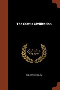 Book Cover for The Status Civilization by Robert Sheckley