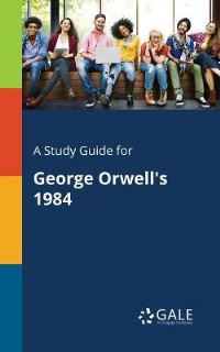Book Cover for A Study Guide for George Orwell's 1984 by Cengage Learning Gale