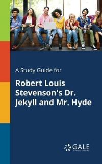Book Cover for A Study Guide for Robert Louis Stevenson's Dr. Jekyll and Mr. Hyde by Cengage Learning Gale