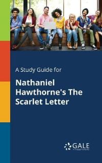 Book Cover for A Study Guide for Nathaniel Hawthorne's The Scarlet Letter by Cengage Learning Gale